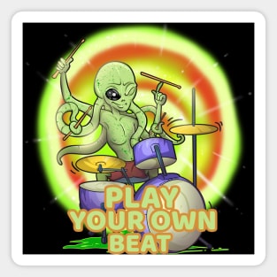 Play your own beat - Alien Drummer Magnet